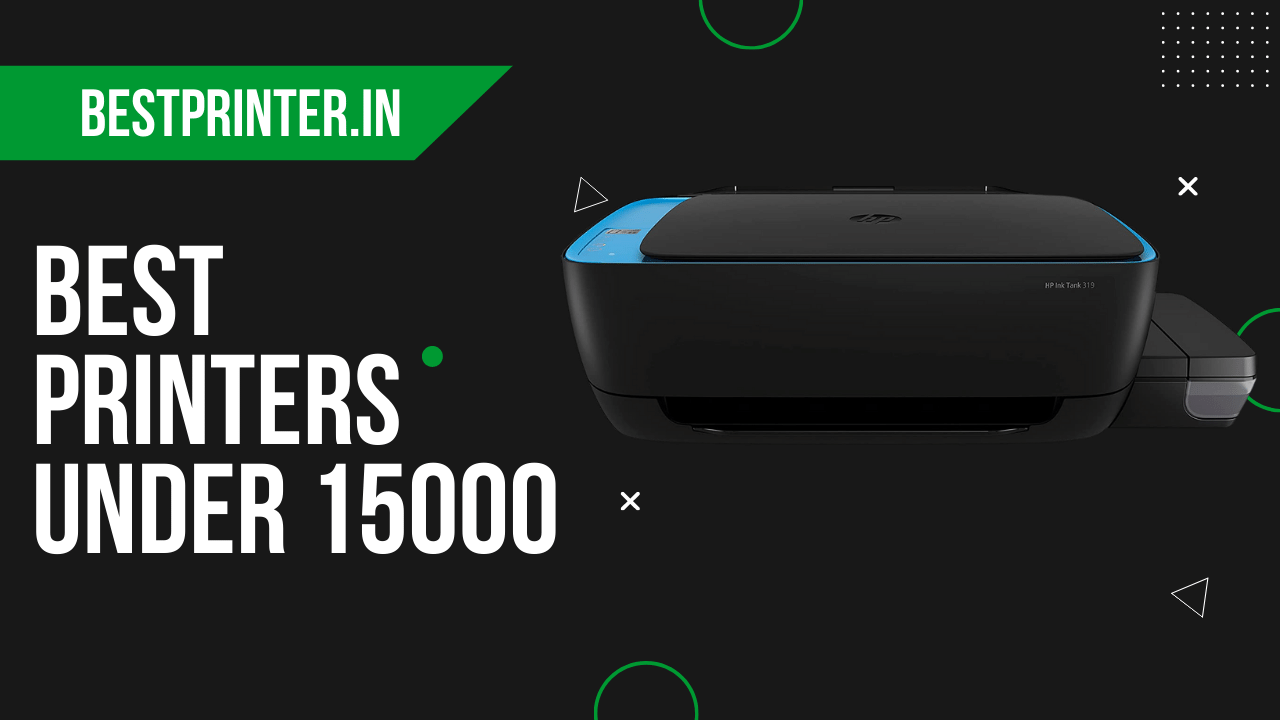 Best Printers Under 15000 in India 2022
